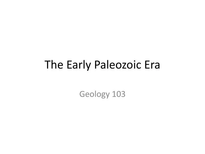 the early paleozoic era