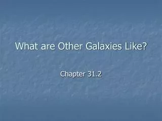 What are Other Galaxies Like?