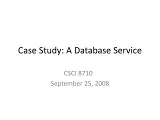 Case Study: A Database Service