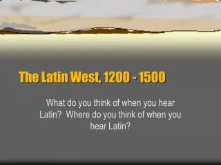 The Latin West, 1200 - 1500