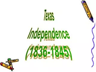 Texas Independence (1836-1845)