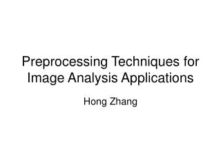 Preprocessing Techniques for Image Analysis Applications