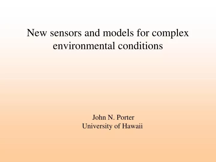 new sensors and models for complex environmental conditions