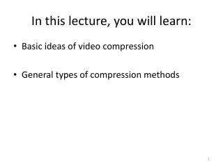 In this lecture, you will learn: