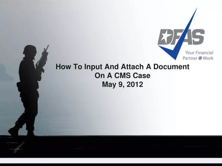 how to input and attach a document on a cms case may 9 2012