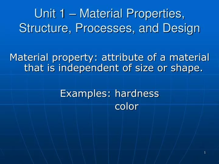 unit 1 material properties structure processes and design