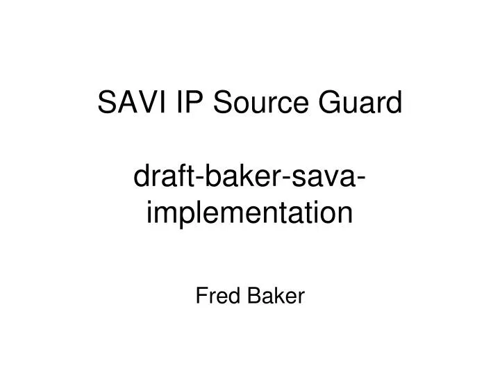 savi ip source guard draft baker sava implementation