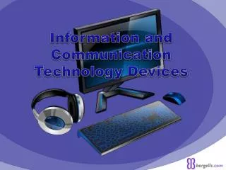 Information and Communication Technology Devices