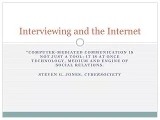 Interviewing and the Internet