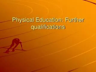 Physical Education: Further qualifications