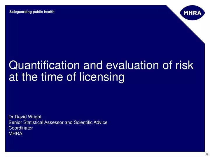 quantification and evaluation of risk at the time of licensing