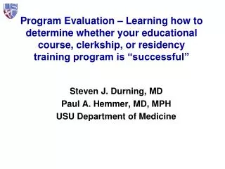 Steven J. Durning, MD Paul A. Hemmer, MD, MPH USU Department of Medicine