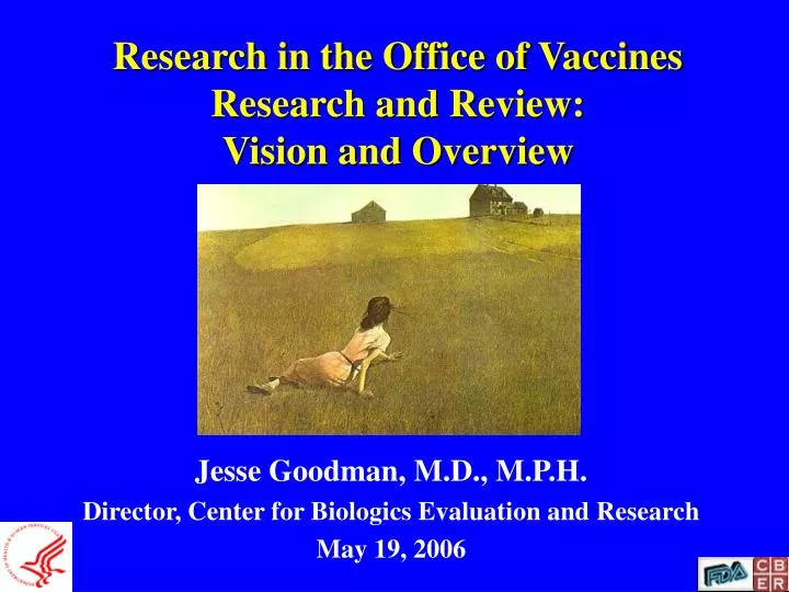 jesse goodman m d m p h director center for biologics evaluation and research may 19 2006