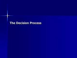 The Decision Process