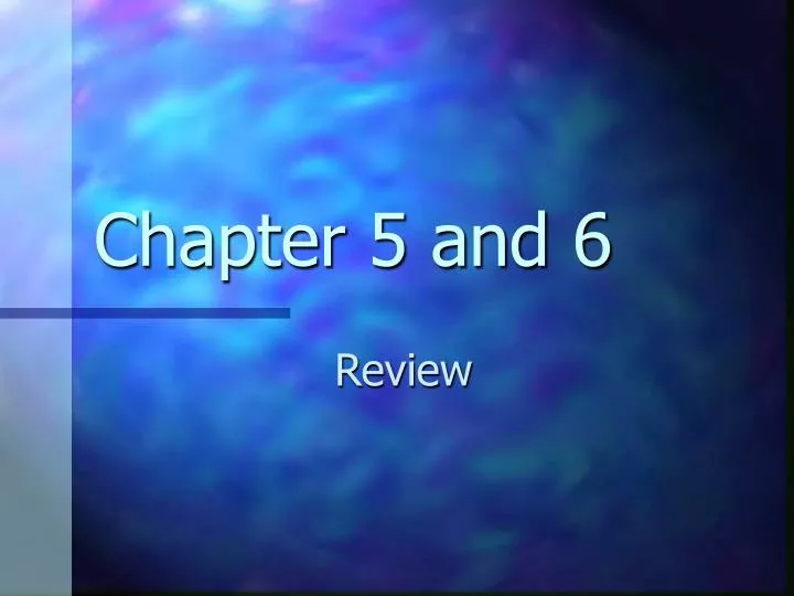 chapter 5 and 6