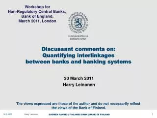 Discussant comments on: Quantifying interlinkages between banks and banking systems
