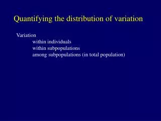 Quantifying the distribution of variation