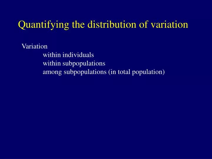 quantifying the distribution of variation