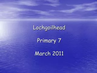 Lochgoilhead Primary 7 March 2011