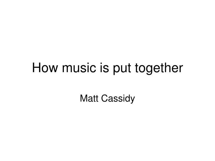 how music is put together
