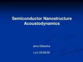 Semiconductor Nanostructure Acoustodynamics