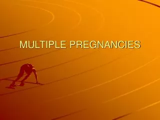 MULTIPLE PREGNANCIES