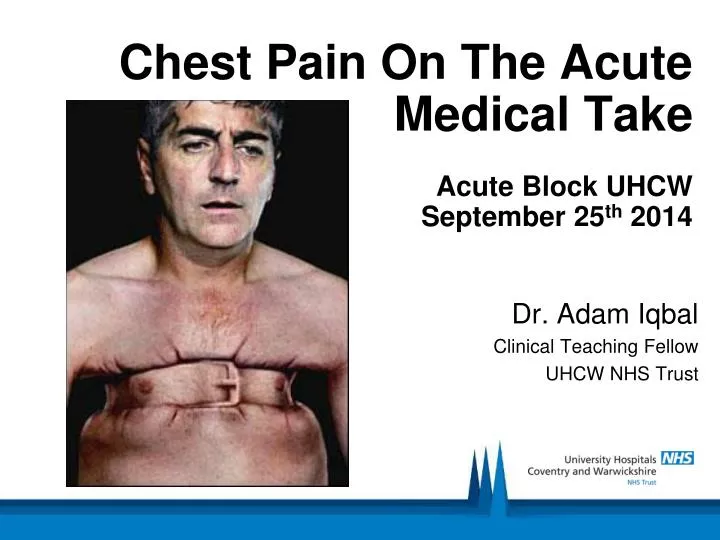 chest pain on the acute medical take acute block uhcw september 25 th 2014