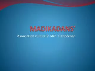 madikadans