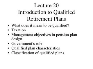 Lecture 20 Introduction to Qualified Retirement Plans