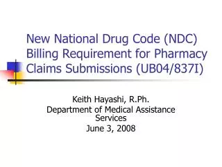 New National Drug Code (NDC) Billing Requirement for Pharmacy Claims Submissions (UB04/837I)