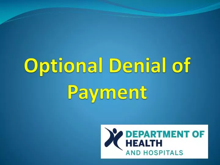 optional denial of payment