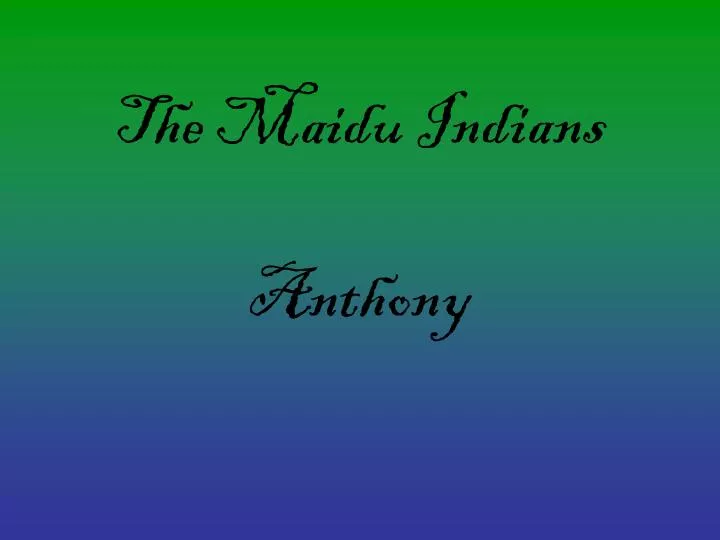 the maidu indians anthony