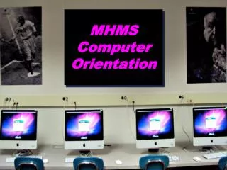 MHMS Computer Orientation