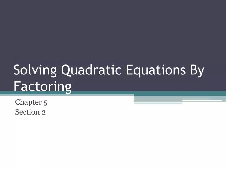 solving quadratic equations by factoring