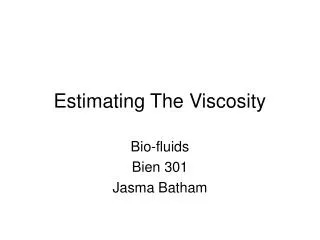 Estimating The Viscosity