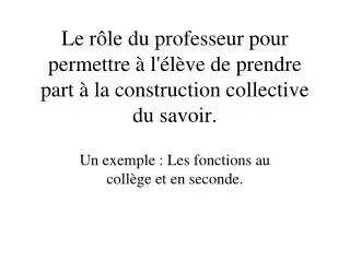 le r le du professeur pour permettre l l ve de prendre part la construction collective du savoir