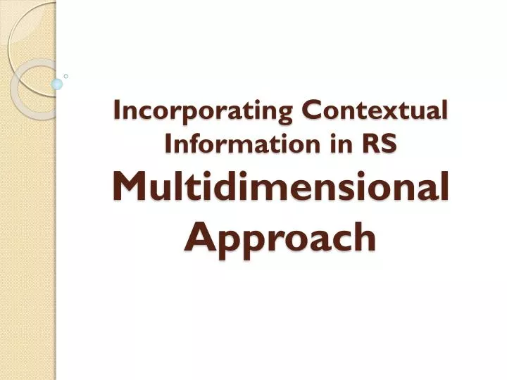 incorporating contextual information in rs multidimensional approach