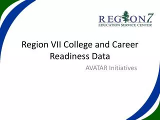 Region VII College and Career Readiness Data