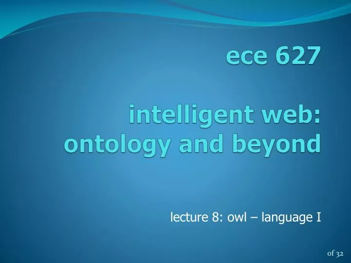 e ce 627 intelligent web ontology and beyond