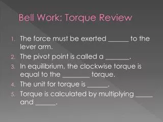 Bell Work: Torque Review