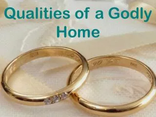 Qualities of a Godly Home