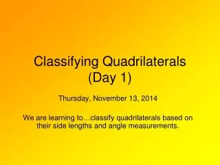 Classifying Quadrilaterals (Day 1)