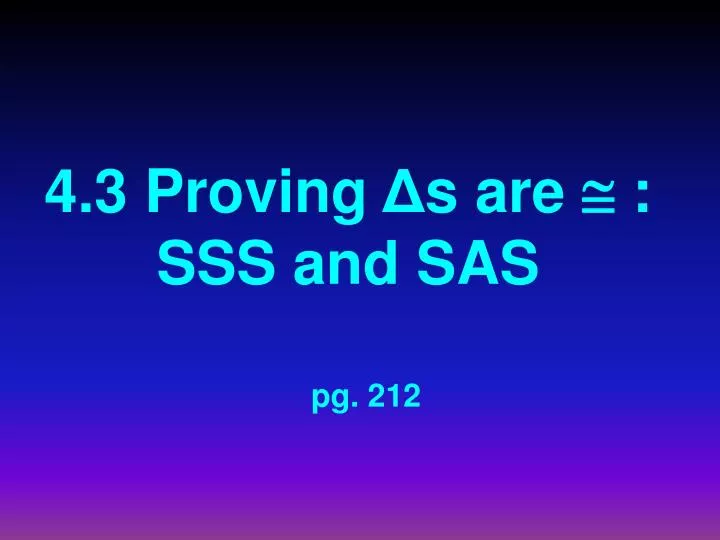 4 3 proving s are sss and sas