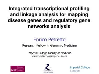 Enrico Petretto Research Fellow in Genomic Medicine Imperial College Faculty of Medicine