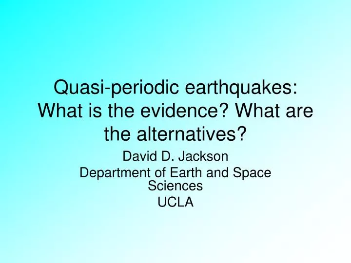 quasi periodic earthquakes what is the evidence what are the alternatives