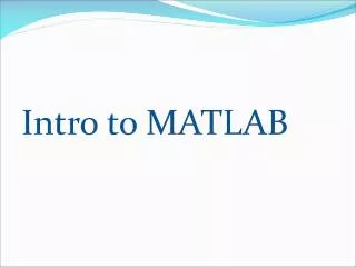 Intro to MATLAB