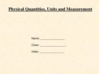 Physical Quantities, Units and Measurement