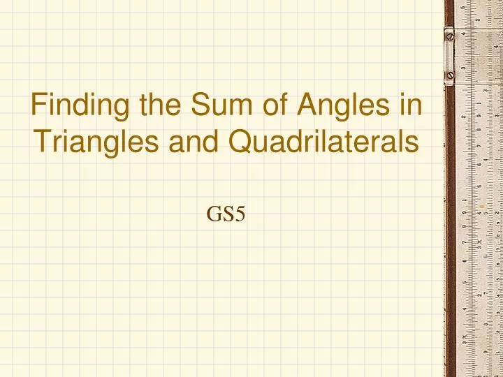 finding the sum of angles in triangles and quadrilaterals