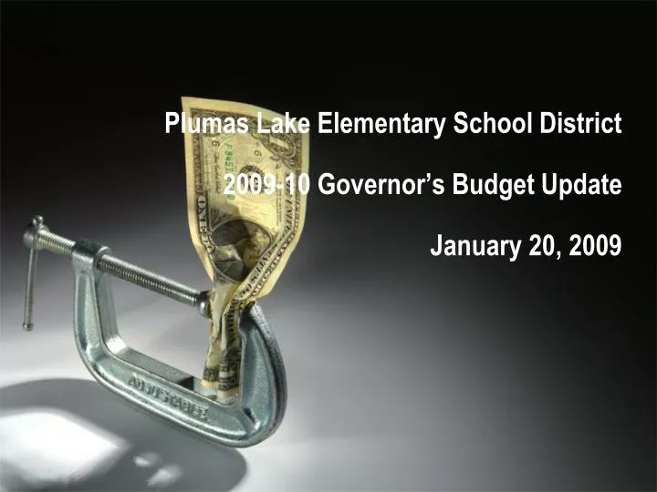 plumas lake elementary school district 2009 10 governor s budget update january 20 2009