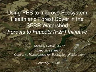 Michael Collins, AICP Executive Director Conserv : Marketplace for Ecosystem Restoration